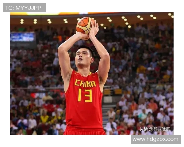 姚明初期的奋斗与成长：从中国篮球新星到NBA巨人之路