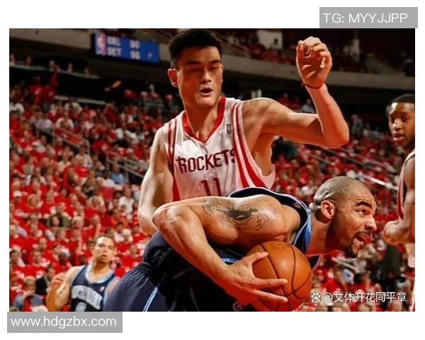 姚明近期篮球赛精彩回顾与个人表现分析 姚明近期篮球赛精彩回顾与个人表现分析
